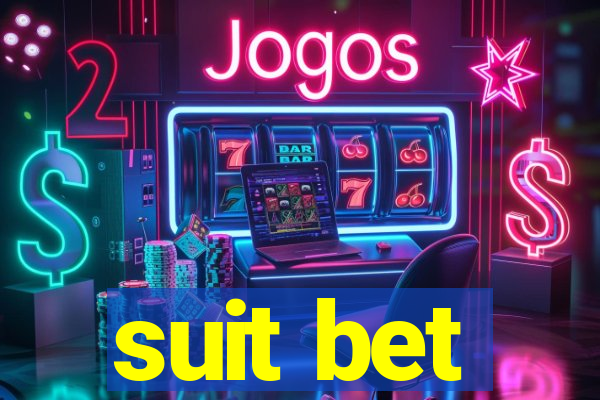 suit bet