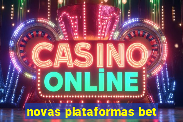 novas plataformas bet