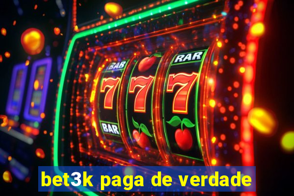 bet3k paga de verdade