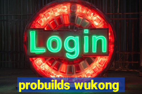 probuilds wukong