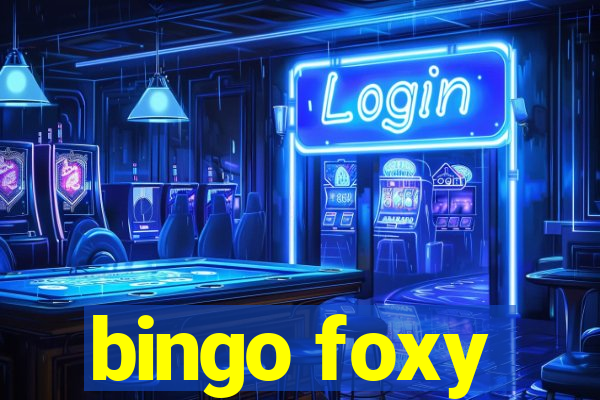 bingo foxy