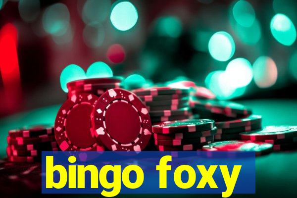 bingo foxy