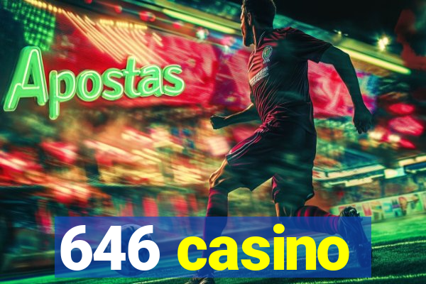 646 casino