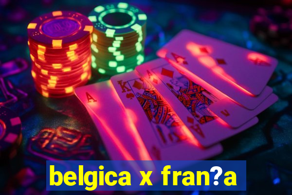 belgica x fran?a