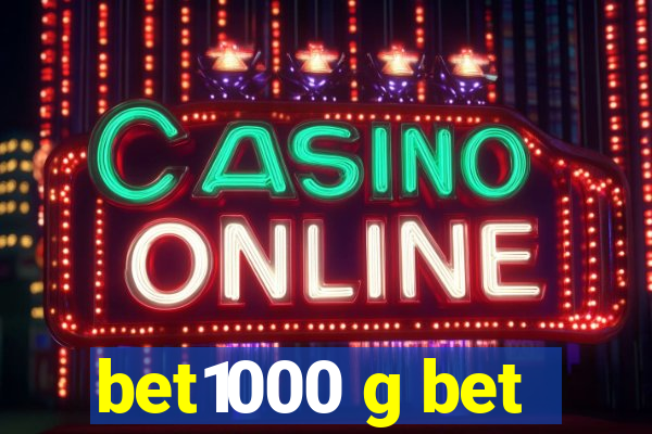 bet1000 g bet