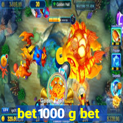 bet1000 g bet