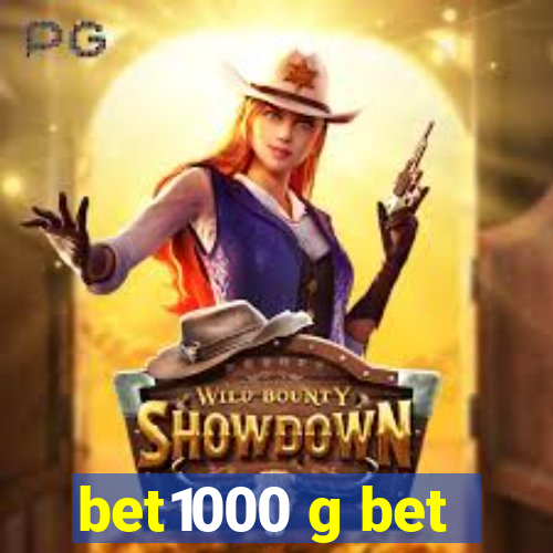 bet1000 g bet