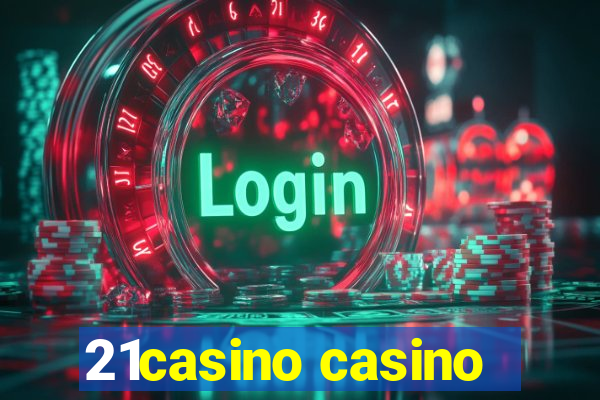 21casino casino