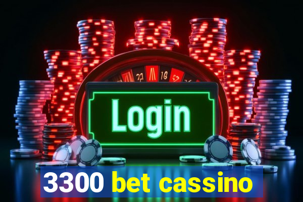 3300 bet cassino