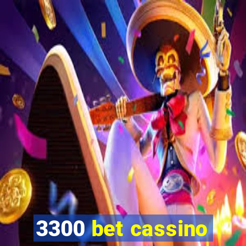 3300 bet cassino