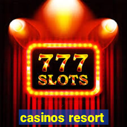 casinos resort