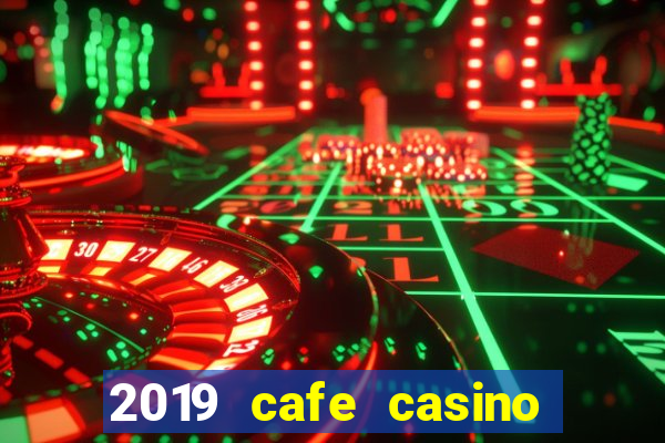 2019 cafe casino no deposit bonus codes