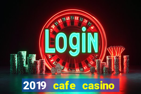 2019 cafe casino no deposit bonus codes