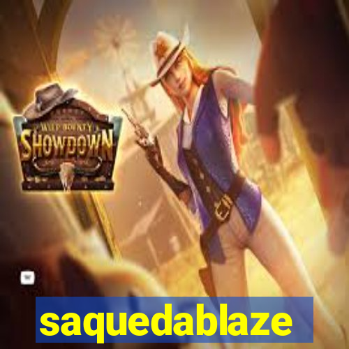 saquedablaze