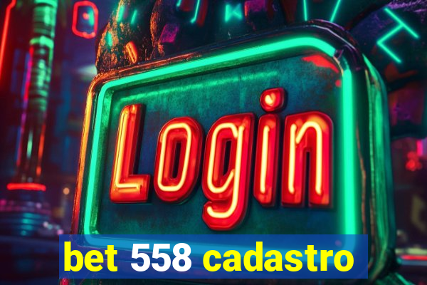 bet 558 cadastro