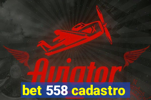 bet 558 cadastro