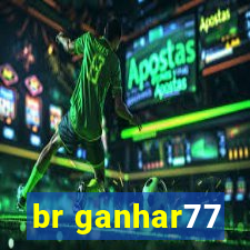 br ganhar77