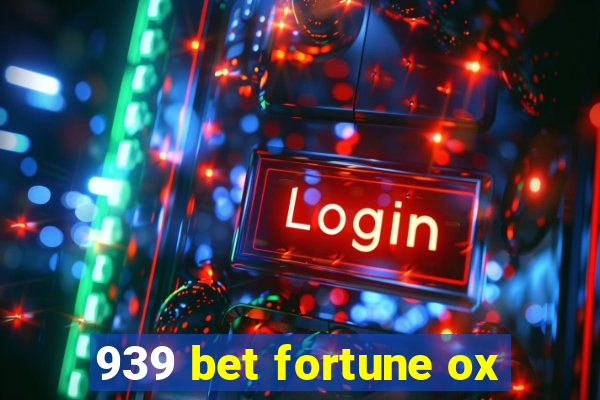 939 bet fortune ox