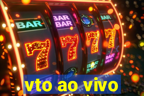 vto ao vivo