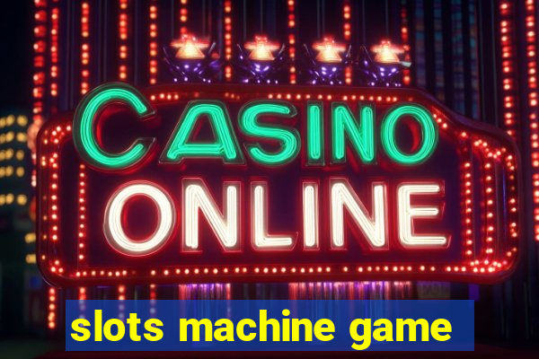 slots machine game