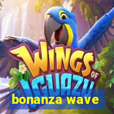 bonanza wave