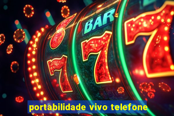 portabilidade vivo telefone