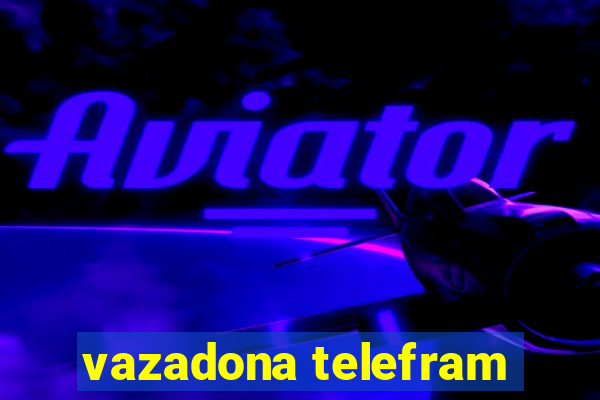 vazadona telefram