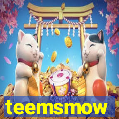 teemsmow