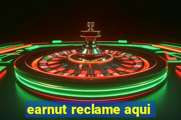 earnut reclame aqui