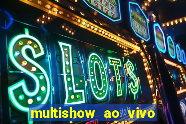 multishow ao vivo gratis online