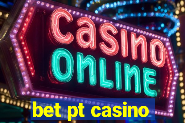 bet pt casino