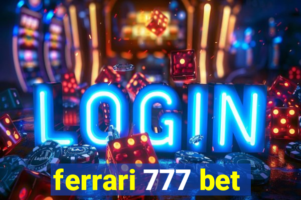 ferrari 777 bet