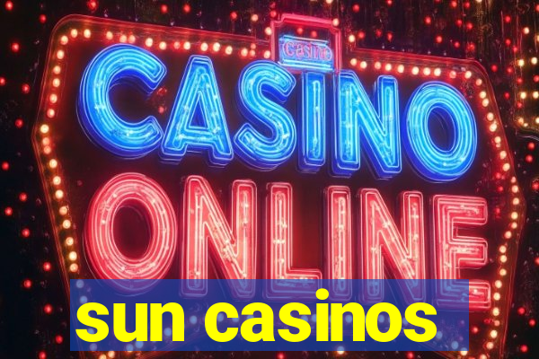 sun casinos