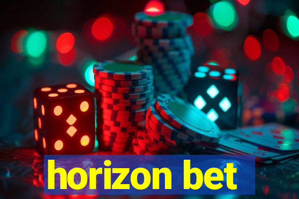 horizon bet