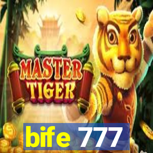 bife 777