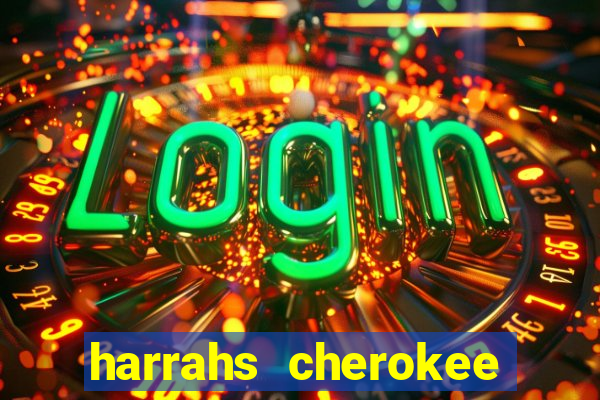 harrahs cherokee casino nc