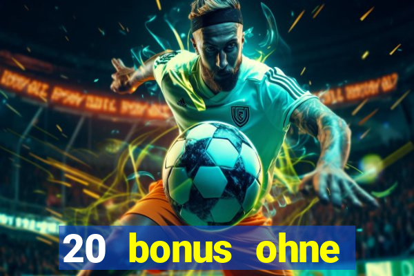 20 bonus ohne einzahlung casino