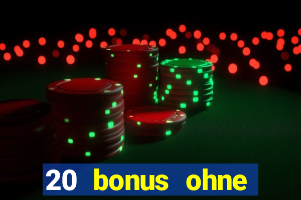 20 bonus ohne einzahlung casino