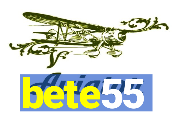 bete55