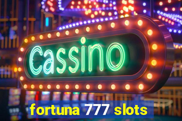 fortuna 777 slots