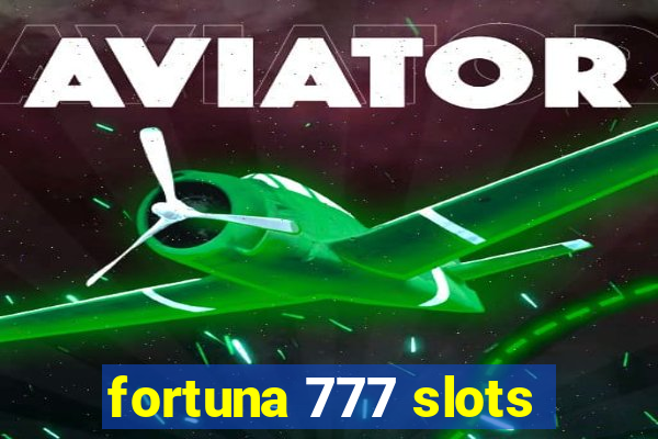 fortuna 777 slots