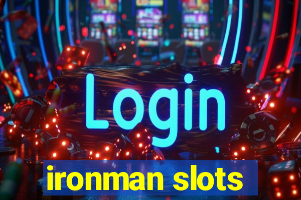 ironman slots