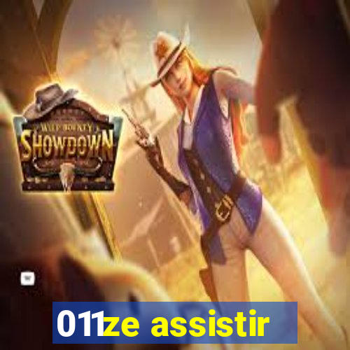 011ze assistir