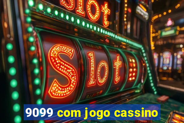 9099 com jogo cassino