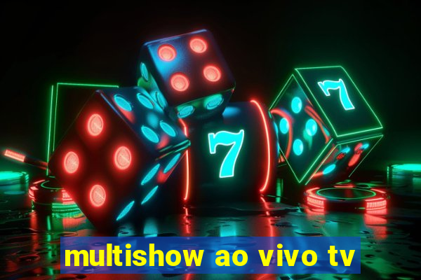 multishow ao vivo tv