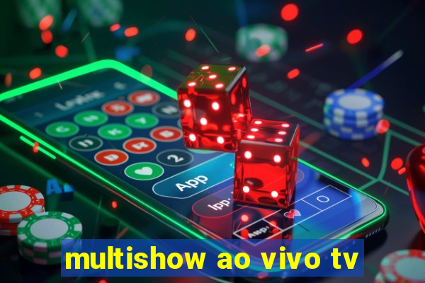 multishow ao vivo tv