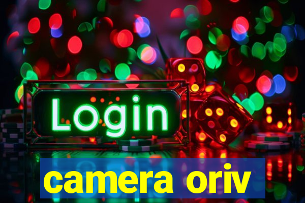 camera oriv