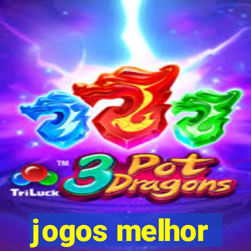 jogos melhor