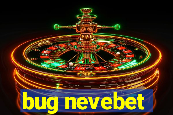 bug nevebet