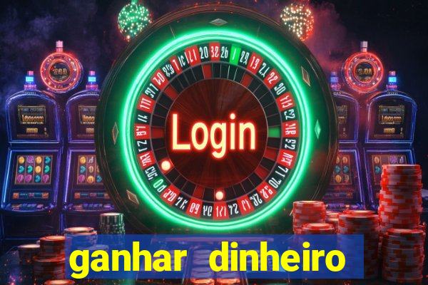 ganhar dinheiro jogando sem precisar depositar